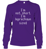 I'm Not Short, I'm Leprechaun Size St. Patrick’s Day Shirt Unisex Long Sleeve Classic Tee