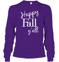 Happy Fall Y’all Shirt Unisex Long Sleeve Classic Tee