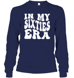 In My Sixties Era Birthday Shirt Unisex Long Sleeve Classic Tee
