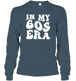 In My 60s Birthday Era Birthday Shirt Unisex Long Sleeve Classic Tee