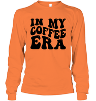 In My Coffee Era Shirt Unisex Long Sleeve Classic Tee