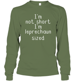 I'm Not Short, I'm Leprechaun Size St. Patrick’s Day Shirt Unisex Long Sleeve Classic Tee