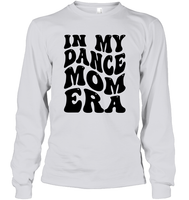 In My Dance Mom Era Sports Shirt Unisex Long Sleeve Classic Tee