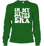 In My Sixties Era Birthday Shirt Unisex Long Sleeve Classic Tee