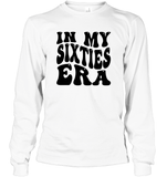 In My Sixties Era Birthday Shirt Unisex Long Sleeve Classic Tee