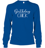 Birthday Chick Unisex Long Sleeve Classic Tee