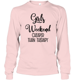 Girls Weekend Cheaper Than Therapy Girls Trip Shirt Unisex Long Sleeve Classic Tee