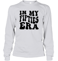 In My Fifties Era Birthday Shirt Unisex Long Sleeve Classic Tee