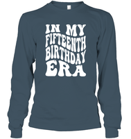In My Fifteenth Birthday Era Birthday Shirt Unisex Long Sleeve Classic Tee