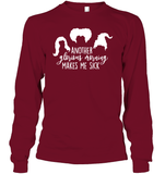 Hocus Pocus Another Glorious Morning Makes Me Sick Unisex Long Sleeve Classic Tee