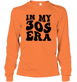In My 30s Birthday Era Birthday Shirt Unisex Long Sleeve Classic Tee