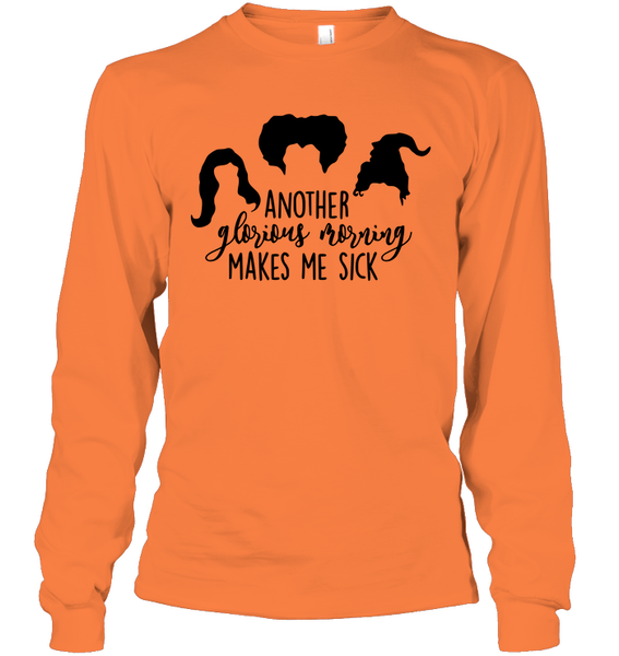 Hocus Pocus Another Glorious Morning Makes Me Sick Unisex Long Sleeve Classic Tee