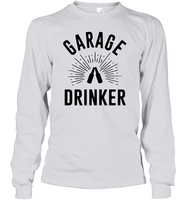 Garage Drinker Shirt Unisex Long Sleeve Classic Tee