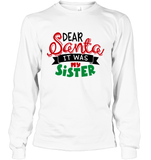Funny Christmas Shirt For Kids Dear Santa It Was My Sister