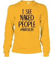 I See Naked People Nurse Shirt Unisex Long Sleeve Classic Tee