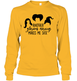 Hocus Pocus Another Glorious Morning Makes Me Sick Unisex Long Sleeve Classic Tee