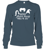 Hocus Pocus Another Glorious Morning Makes Me Sick Unisex Long Sleeve Classic Tee