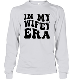 In My Wifey Era Shirt Unisex Long Sleeve Classic Tee