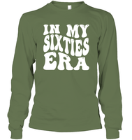 In My Sixties Era Birthday Shirt Unisex Long Sleeve Classic Tee