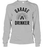 Garage Drinker Shirt Unisex Long Sleeve Classic Tee