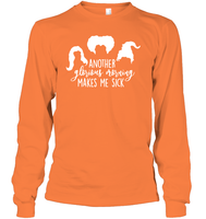 Hocus Pocus Another Glorious Morning Makes Me Sick Unisex Long Sleeve Classic Tee