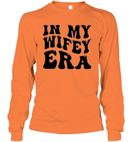 In My Wifey Era Shirt Unisex Long Sleeve Classic Tee