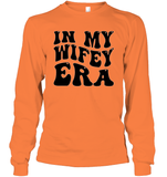 In My Wifey Era Shirt Unisex Long Sleeve Classic Tee