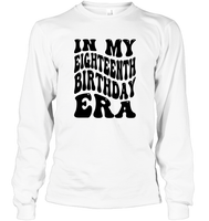 In My Eighteenth Birthday Era Birthday Shirt Unisex Long Sleeve Classic Tee