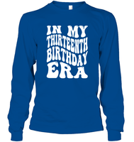 In My Thirteenth Birthday Era Birthday Shirt Unisex Long Sleeve Classic Tee
