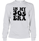 In My 30s Birthday Era Birthday Shirt Unisex Long Sleeve Classic Tee