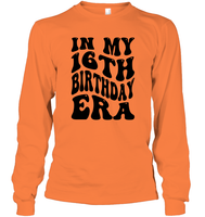 In My 16th Birthday Era Birthday Shirt Unisex Long Sleeve Classic Tee
