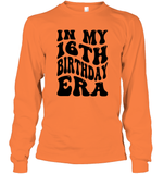 In My 16th Birthday Era Birthday Shirt Unisex Long Sleeve Classic Tee