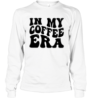 In My Coffee Era Shirt Unisex Long Sleeve Classic Tee