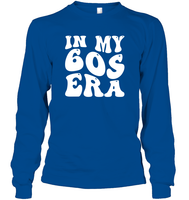In My 60s Birthday Era Birthday Shirt Unisex Long Sleeve Classic Tee