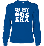 In My 60s Birthday Era Birthday Shirt Unisex Long Sleeve Classic Tee