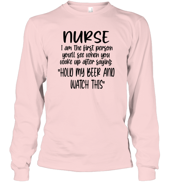Nurse Hold My Beer Nurse Shirt Unisex Long Sleeve Classic Tee