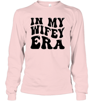 In My Wifey Era Shirt Unisex Long Sleeve Classic Tee