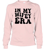In My Wifey Era Shirt Unisex Long Sleeve Classic Tee