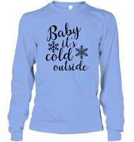Baby It's Cold Outside Christmas Shirt Unisex Long Sleeve Classic Tee
