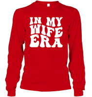 In My Wife Era Shirt Unisex Long Sleeve Classic Tee