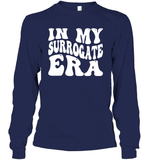 In My Surrogate Era Shirt Unisex Long Sleeve Classic Tee