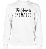 The Future Is Female Shirt Unisex Long Sleeve Classic Tee