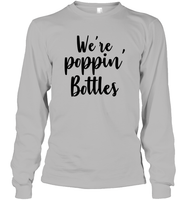 We're Poppin Bottles Bachelorette Unisex Long Sleeve Classic Tee For Women