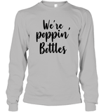 We're Poppin Bottles Bachelorette Unisex Long Sleeve Classic Tee For Women