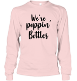 We're Poppin Bottles Bachelorette Unisex Long Sleeve Classic Tee For Women
