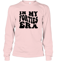 In My Forties Era Birthday Shirt Unisex Long Sleeve Classic Tee