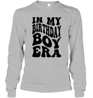 In My Birthday Boy Era Birthday Shirt Unisex Long Sleeve Classic Tee