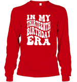In My Thirteenth Birthday Era Birthday Shirt Unisex Long Sleeve Classic Tee