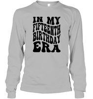 In My Fifteenth Birthday Era Birthday Shirt Unisex Long Sleeve Classic Tee