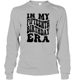 In My Fifteenth Birthday Era Birthday Shirt Unisex Long Sleeve Classic Tee